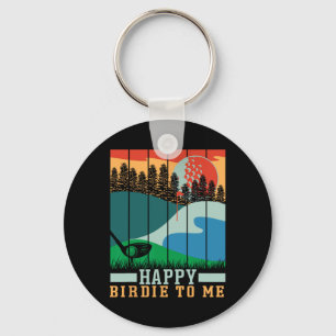 Funny Golf Happy Birdie To Me Golfer Dad Uncle Bir Keychain