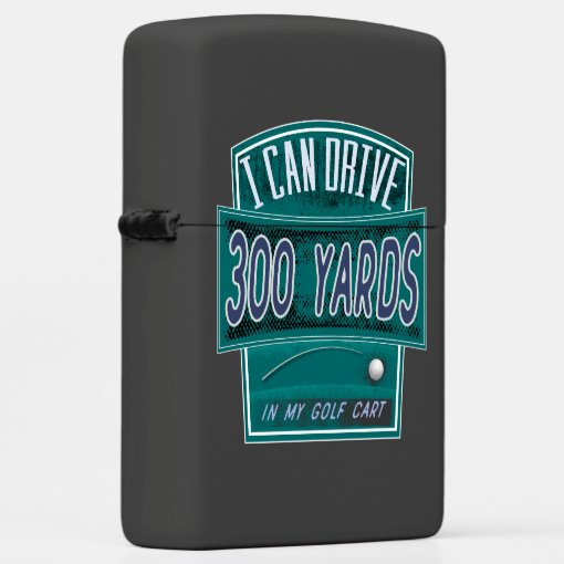 Funny Golf Joke I Can Drive 300 Yards Zippo Lighter Zazzle