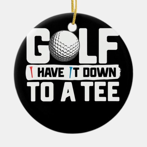 Funny Golf Joke Novelty Gift Golfer Humor Pun Ceramic Ornament