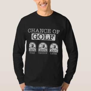 Funny Golf Jokes Chance of Golf Golfer Golfing Gol T-Shirt