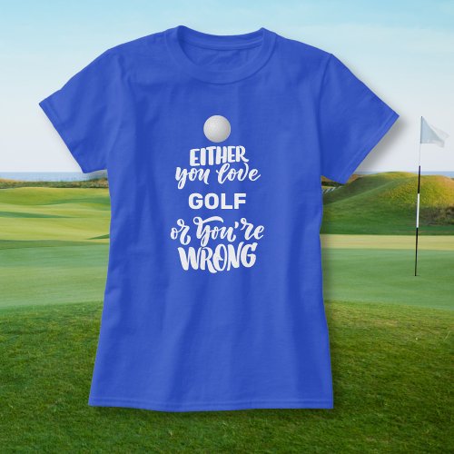 Funny Golf Love Golfing Golfer T_Shirt