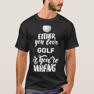 Funny Golf Love Golfing Golfer  T-Shirt