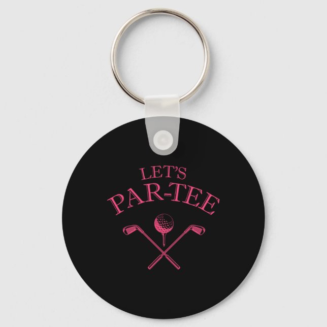 Funny Golf Lover Let's Par-tee Let's Par Tee 1  Keychain (Front)