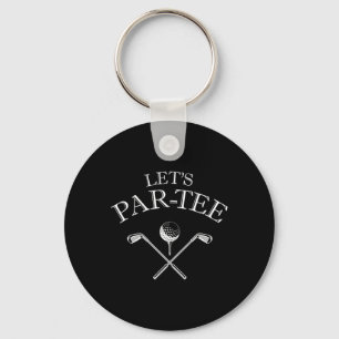 Funny Golf Lover Let's Par-tee Let's Par Tee 2 Keychain