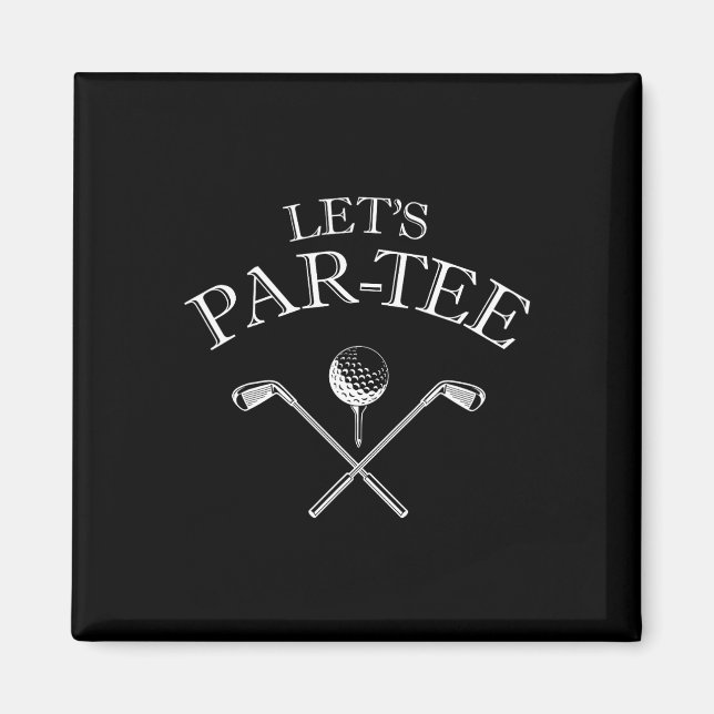Funny Golf Lover Let's Par-tee Let's Par Tee 2  Magnet (Front)