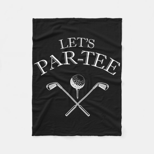 Funny Golf Lover Let's Par-tee Let's Par Tee  Fleece Blanket (Front)