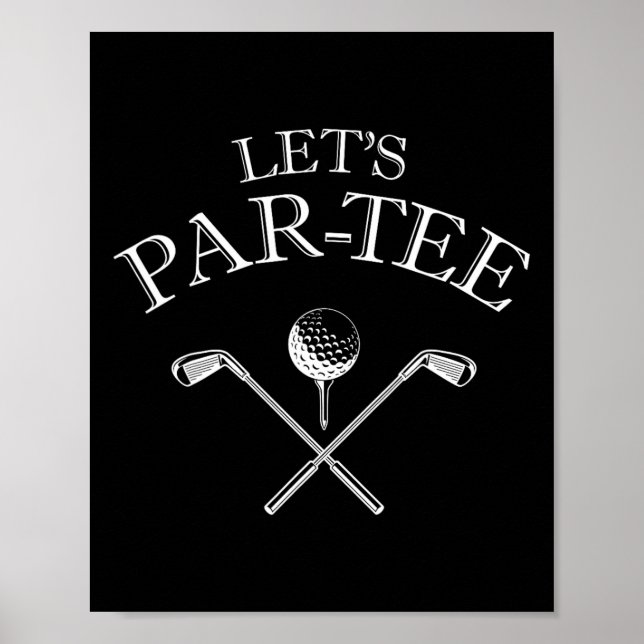 Funny Golf Lover Let's Par-tee Let's Par Tee  Poster (Front)