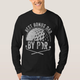 Funny Golf Lover Sports Golfer Best Bonus Dad By P T-Shirt