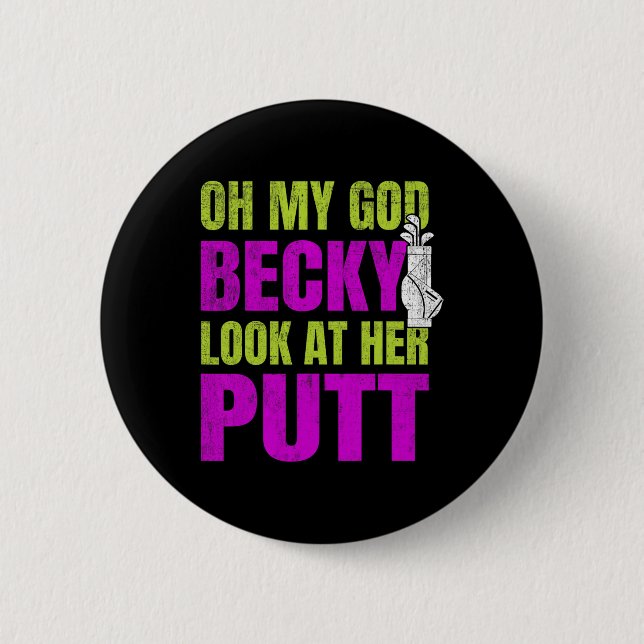 Funny Golf Merch - Oh My God Becky  Button (Front)