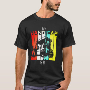 Funny Golf My Handicap Is 6 Golfing Dad Ball USA P T-Shirt