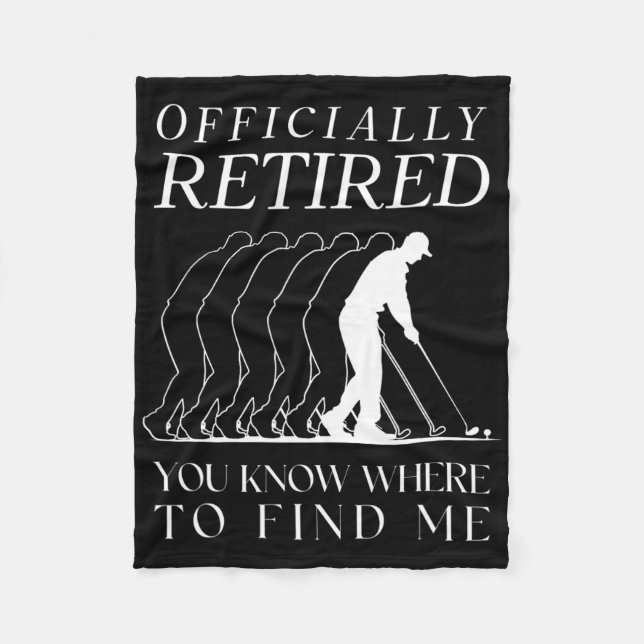 Funny Golf Officially Retired Golfer Golfing Retir Fleece Blanket (Front)