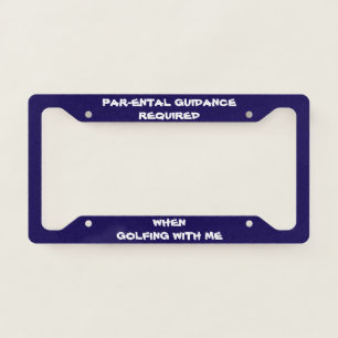 Funny Golf Par-ental Guidance Quote License Plate Frame