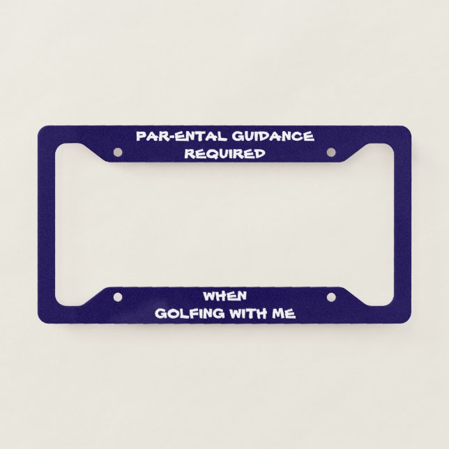 Funny Golf Par-ental Guidance Quote License Plate Frame (Front)