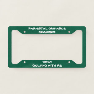 Funny Golf Par-ental Guidance Quote License Plate Frame