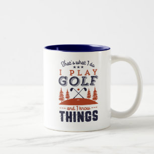 Funny Golf Player Golfer I Play Golf I Know Things Two-Tone Coffee Mug