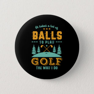 Funny Golf Player Golfer Lots of Balls Golfing Pun Button