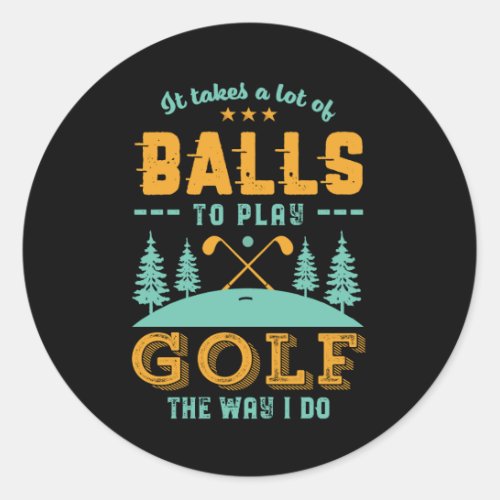 Funny Golf Player Golfer Lots of Balls Golfing Pun Classic Round Sticker