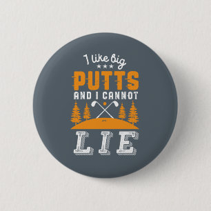 Funny Golf Player I Like Big Putts Golfing Pun Button