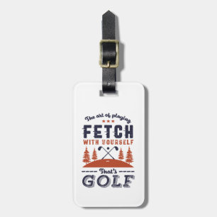 Funny Golf Player Quote for Golfers Love Golfing Luggage Tag