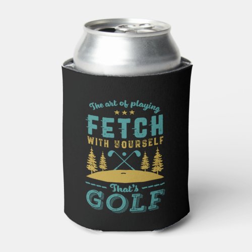 Funny Golf Player Quote Golfers Love Golfing Sport Can Cooler