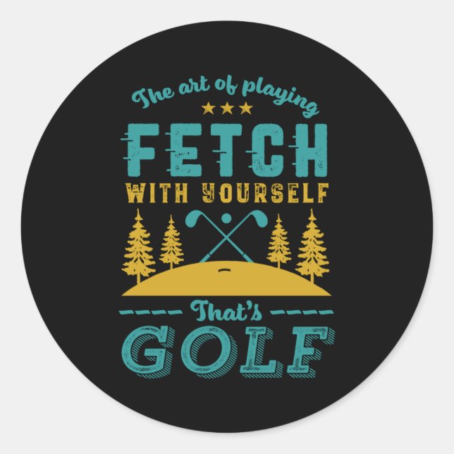 Funny Golf Player Quote Golfers Love Golfing Srt  Classic Round Sticker (Front)
