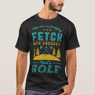 Funny Golf Player Quote Golfers Love Golfing Srt  T-Shirt