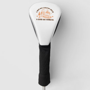 Funny Golf Quote   Golfing Lover Head Cover