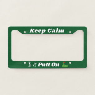 Funny Golf Quote Keep Calm and Putt on Custom License Plate Frame