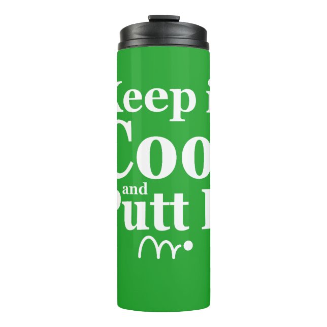 Funny Golf Quote Keep It Cool And Putt It Thermal Tumbler (Front)