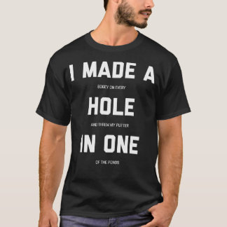 Funny Golf s For Hole In One Golf Gag T-Shirt