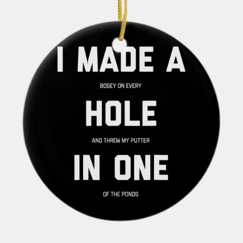 Funny Golf s For Men Women Hole In One Golf Gag  Ceramic Ornament