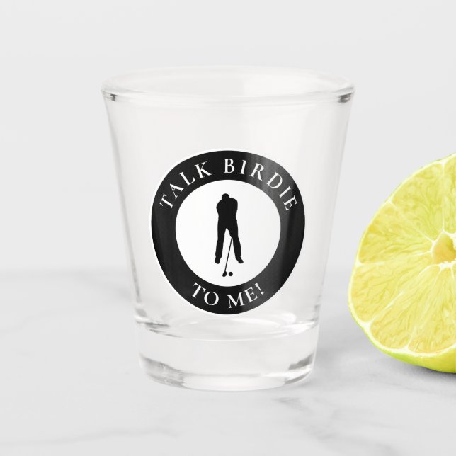 Funny Golf Saying Talk Birdie Men's Golfer Shot Glass (Front)