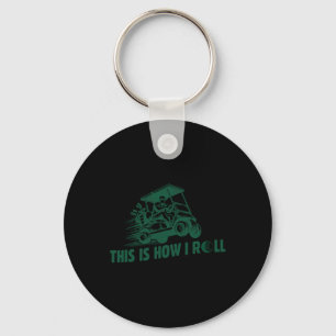 Funny Golf Saying This Is How I Roll Golf Cart Men Keychain