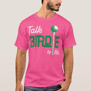 Funny Golf Shirt For Men Women Talk Birdie To Me