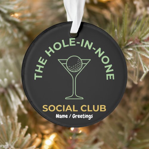 Funny Golf Social Club Humor Hole-In-None Martini  Ornament