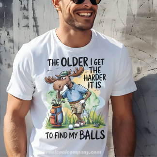 Funny Golf T-Shirt Getting Harder to Find My Balls