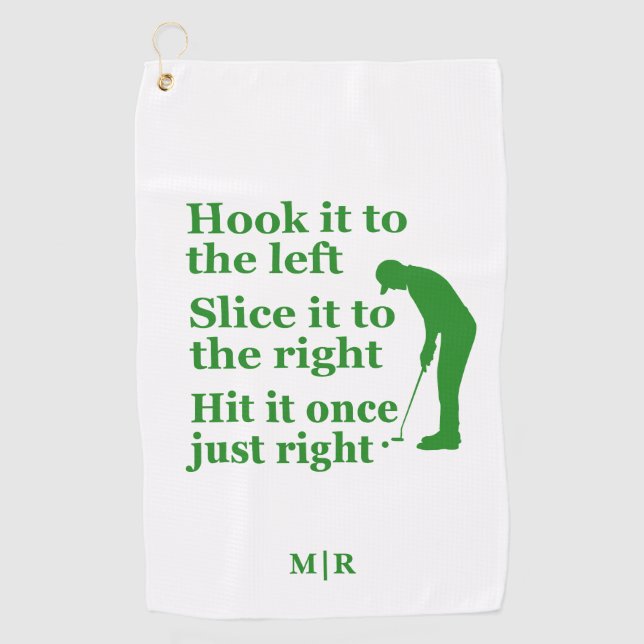 Funny Golf Theme Quote Hook it, Slice it, Hit it Towel (Front)