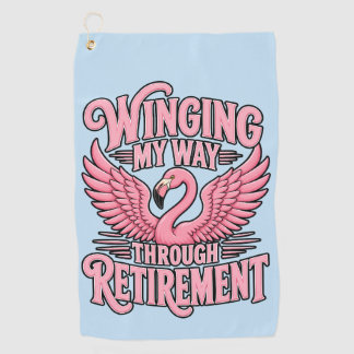 Funny Golf Theme Winging My Way Through Retirement Towel