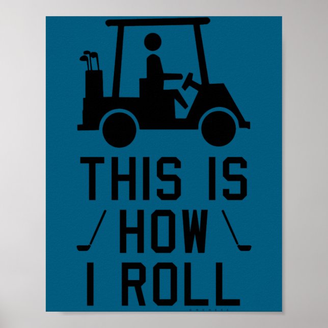 Funny Golf This Is How I Roll Golf Humor Golfing  Poster (Front)