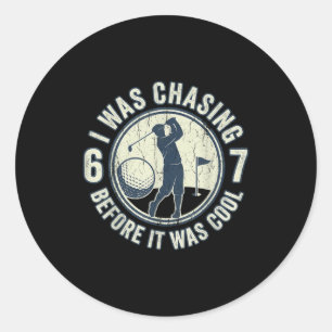 Funny Golfer 67 Meme Golf Joke Chasing 67 Classic Round Sticker