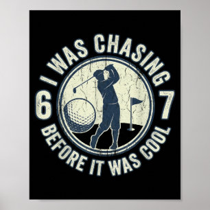 Funny Golfer 67 Meme Golf Joke Chasing 67  Poster