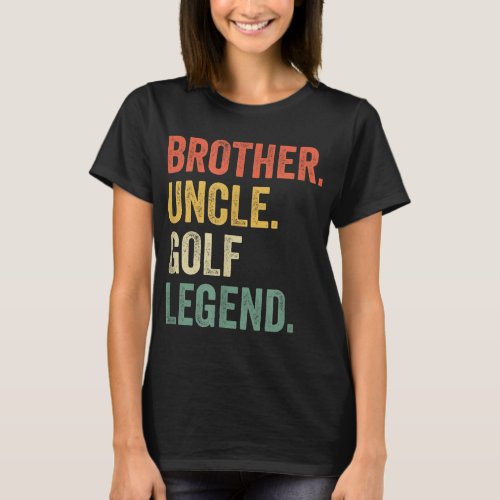 Funny Golfer Brother Uncle Golf Legend Vintage Ret T_Shirt