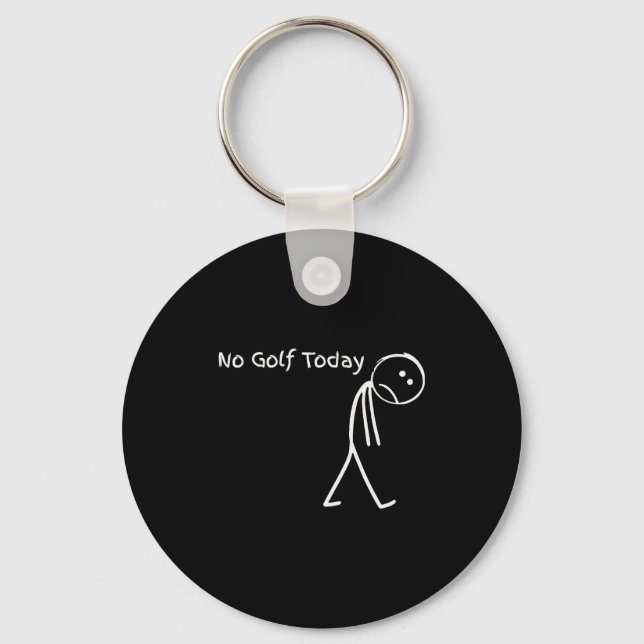 Funny Golfer Golf Lovers Tee - Stick Figure No Gol Keychain (Front)