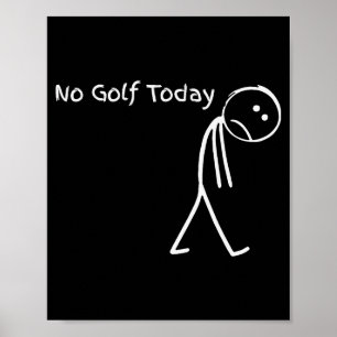 Funny Golfer Golf Lovers Tee - Stick Figure No Gol Poster