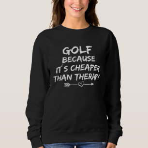 Funny golfer saying design golf vacation golf play sweatshirt