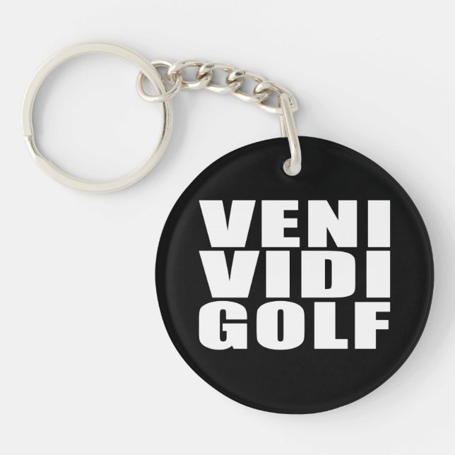 Funny Golfers Quotes Jokes : Veni Vidi Golf Keychain (Front)