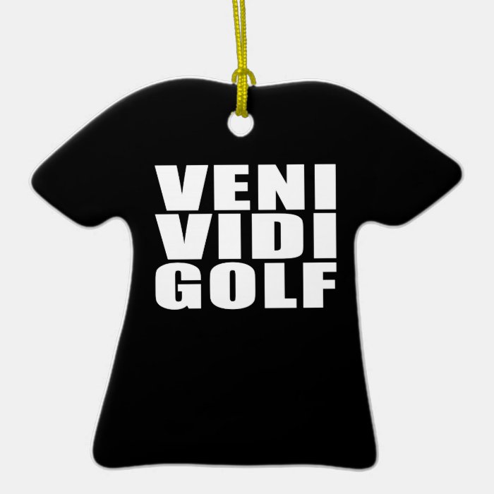 Funny Golfers Quotes Jokes  Veni Vidi Golf Christmas Tree Ornament