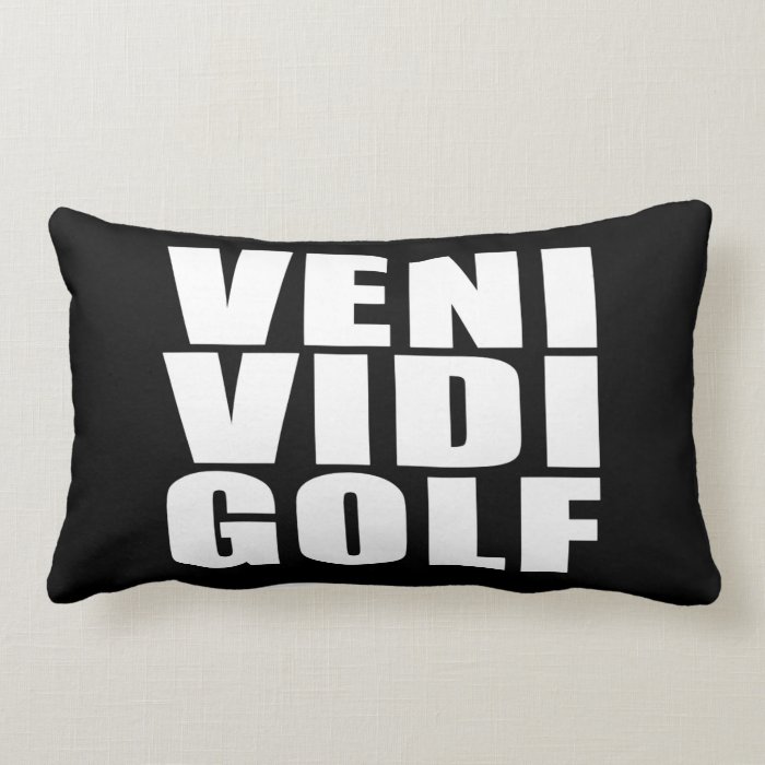 Funny Golfers Quotes Jokes  Veni Vidi Golf Throw Pillows