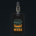 Funny Golfing Born to Play Golf Force To Work Luggage Tag<br><div class="desc">Born to Play Golf Forced To Work. Funny and humorous design for golf player, golf coach or golf fan. This vintage retro merchandise is great for those who enjoy golfing at the golf course, putting and scoring birdie. Perfect for professional golfers, those playing golf for fun or golf caddy. Great...</div>
