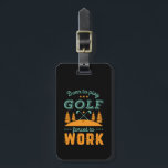 Funny Golfing Born to Play Golf Force To Work Luggage Tag<br><div class="desc">Born to Play Golf Forced To Work. Funny and humorous design for golf player, golf coach or golf fan. This vintage retro merchandise is great for those who enjoy golfing at the golf course, putting and scoring birdie. Perfect for professional golfers, those playing golf for fun or golf caddy. Great...</div>